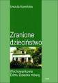 okładka książki - Zranione dzieciństwo. Wychowankowie