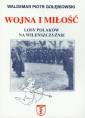 okładka książki - Wojna i miłość. Losy Polaków na