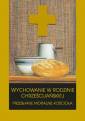 okładka książki - Wychowanie w rodzinie chrześcijańskiej