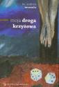 okładka książki - Moja Droga Krzyżowa