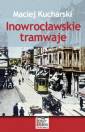 okładka książki - Inowrocławskie tramwaje