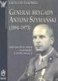 okładka książki - Generał brygady Antoni Szymański