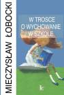 okładka książki - W trosce o wychowanie w szkole