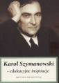 okładka książki - Karol Szymanowski edukacyjne inspiracje