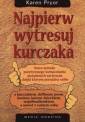 okładka książki - Najpierw wytresuj kurczaka