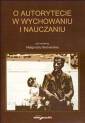 okładka książki - O autorytecie. W wychowaniu i nauczaniu