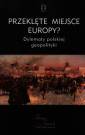 okładka książki - Przeklęte miejsce Europy? Dylematy