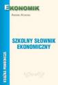 okładka książki - Szkolny słownik ekonomiczny