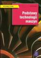 okładka podręcznika - Podstawy technologii maszyn