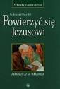 okładka książki - Powierzyć się Jezusowi. Rekolekcje