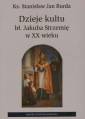 okładka książki - Dzieje kultu bł. Jakuba Strzemię