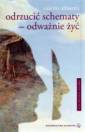 okładka książki - Odrzucić schematy. Odważnie żyć