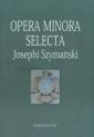 okładka książki - Opera minora selecta Josephi Szymański