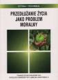 okładka książki - Przedłużanie życia jako problem