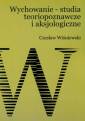 okładka książki - Wychowanie - studia teoriopoznawcze