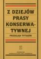 okładka książki - Z dziejów prasy konserwatywnej.