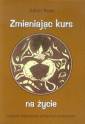 okładka książki - Zmieniajac kurs na życie