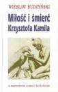 okładka książki - Miłość i śmierć Krzysztofa Kamila