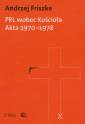 okładka książki - PRL wobec Kościoła. Akta 1970-1978