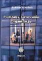 okładka książki - Podstawy kierowania organizacją