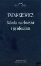 okładka książki - Szkoła marburska i jej idealizm