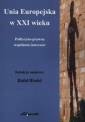 okładka książki - Unia Europejska w XXI wieku. Polityczno