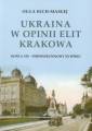 okładka książki - Ukraina w opinii elit Krakowa końca