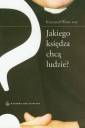 okładka książki - Jakiego księdza chcą ludzie?