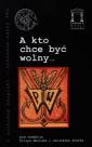 okładka książki - A kto chce być wolny. Seria: Z