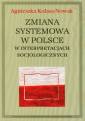 okładka książki - Zmiana systemowa w Polsce w interpretacjach