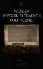 okładka książki - Władza w polskiej tradycji politycznej.