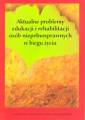 okładka książki - Aktualne problemy edukacji i rehabilitacji