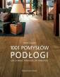 okładka książki - Podłogi. 1001 pomysłów