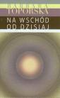 okładka książki - Na wschód od dzisiaj