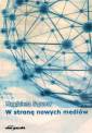 okładka książki - W stronę nowych mediów