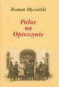 okładka książki - Pałac na Opieszynie