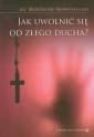 okładka książki - Jak uwolnić się od złego ducha?