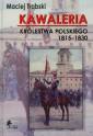 okładka książki - Kawaleria Królestwa Polskiego 1815-1830