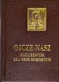 okładka książki - Ojcze nasz. Modlitewnik dla osób