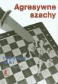 okładka książki - Agresywne szachy. Podręcznik walki