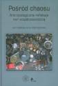 okładka książki - Pośród chaosu. Antropologiczne
