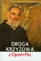 okładka książki - Droga Krzyżowa z Ojcem Pio