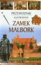 okładka książki - Zamek Malbork. Przewodnik ilustrowany