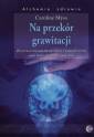 okładka książki - Na przekór grawitacji