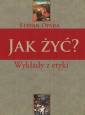 okładka książki - Jak żyć? Wykłady z etyki