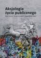 okładka książki - Aksjologia życia publicznego