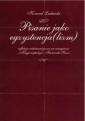 okładka książki - Pisanie jako egzystencja(lizm)