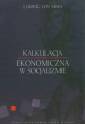 okładka książki - Kalkulacja ekonomiczna w socjalizmie