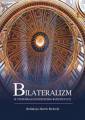 okładka książki - Bilateralizm w stosunkach państwowo-kościelnych
