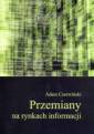 okładka książki - Przemiany na rynkach informacji.